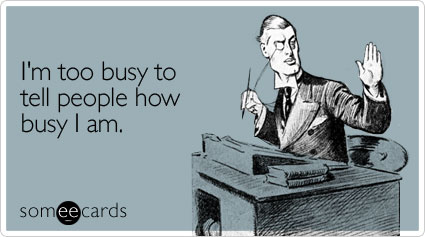 too-busy-people-workplace-ecard-someecards